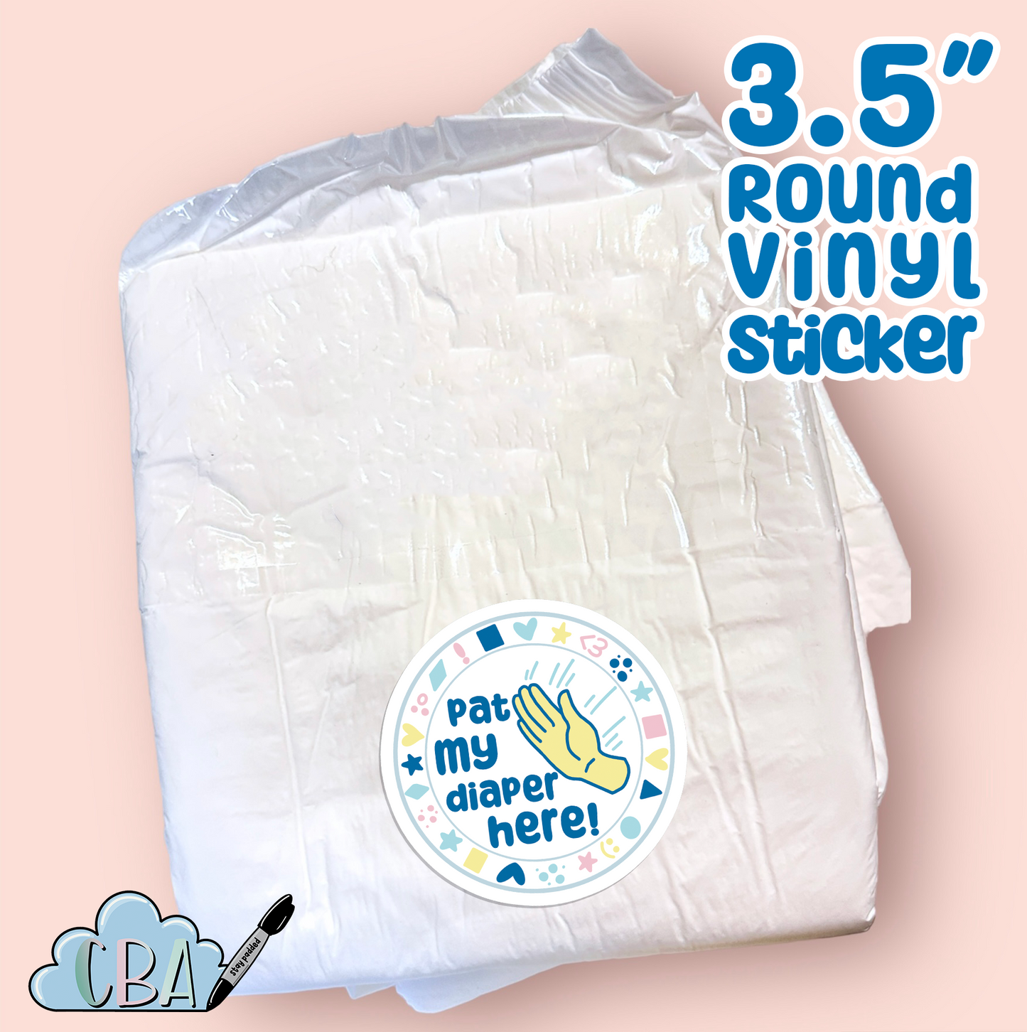 ABDL 3.5" Round Vinyl Sticker, "Pat My Diaper Here!"