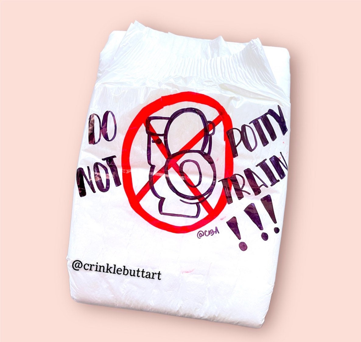 ABDL Adult Baby Diaper, "Do NOT Potty Train!"