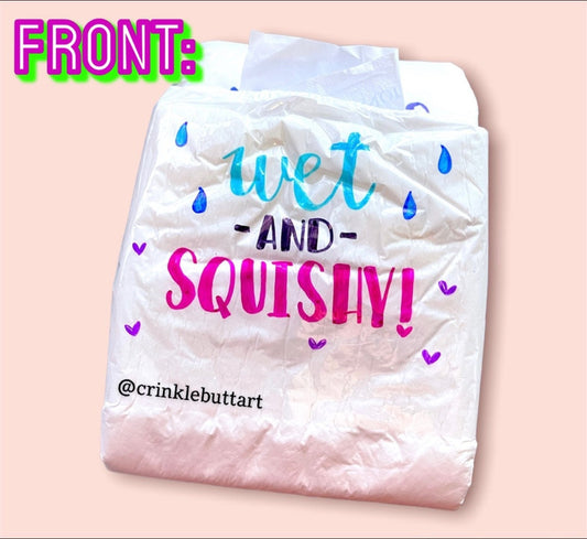 ABDL Adult Baby Diaper, “Wet and Squishy & Messy and Stinky " Front and Rear Lettering