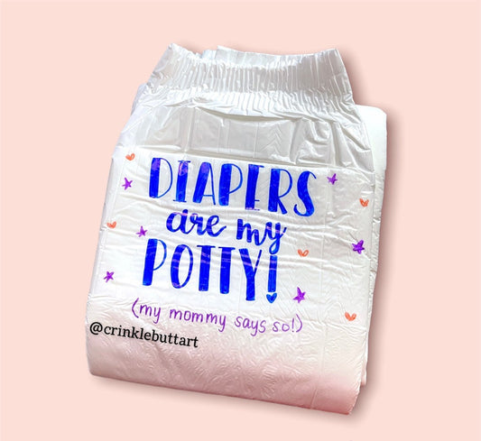 ABDL Adult Baby Diaper, "Diapers Are My Potty"