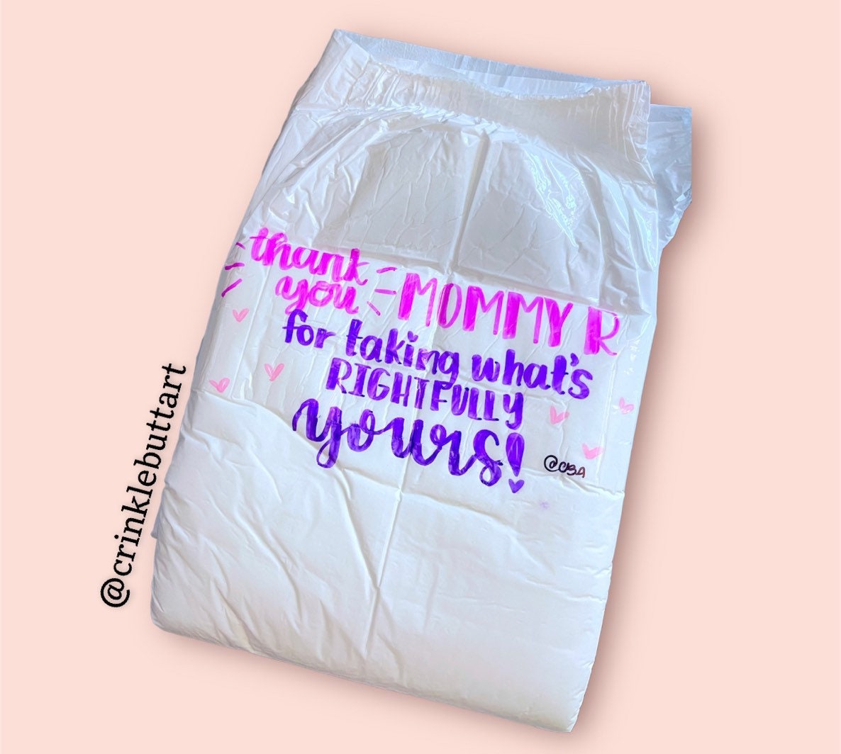 ABDL Adult Baby Diaper, “Thank you, Mommy R, For Taking What’s Rightfully Yours"